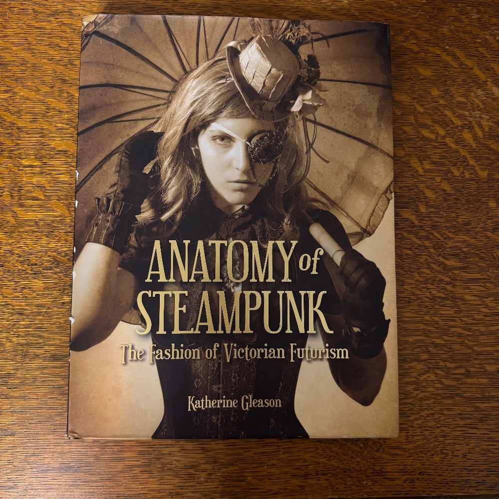 Anatomy of Steampunk Hardbound Book by Katherine Gleason